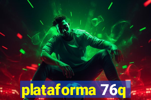 plataforma 76q